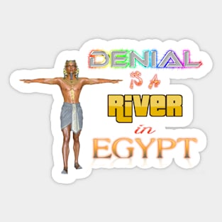 Denial is a River in Egypt (word art variant) Sticker